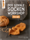 Jostes, v. d. Linden - Der geniale Socken-Workshop to go