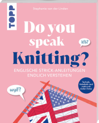 Stephanie van der Linden - Do you speak Knitting? - Englische Strickanleitungen verstehen